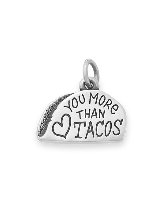 "Love You More Than Tacos" Charm